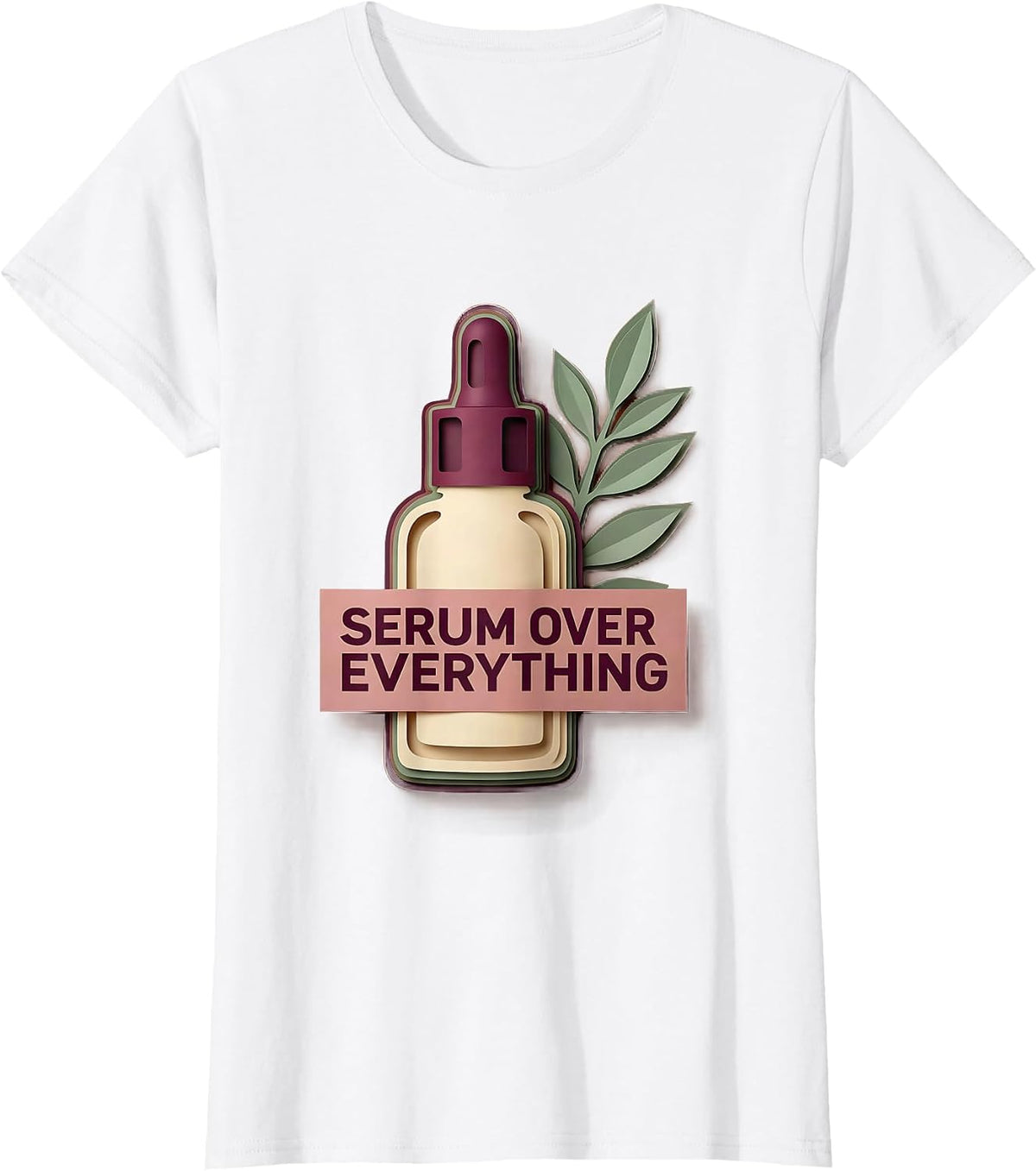Serum Over Everything K-Beauty Skincare Design T-Shirt - White