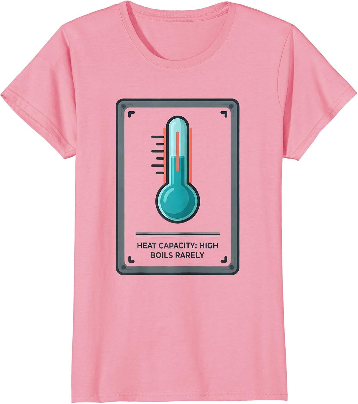 Women's Heat Capacity: High, Boils Rarely Funny Chemistry Science T-Shirt - Pink