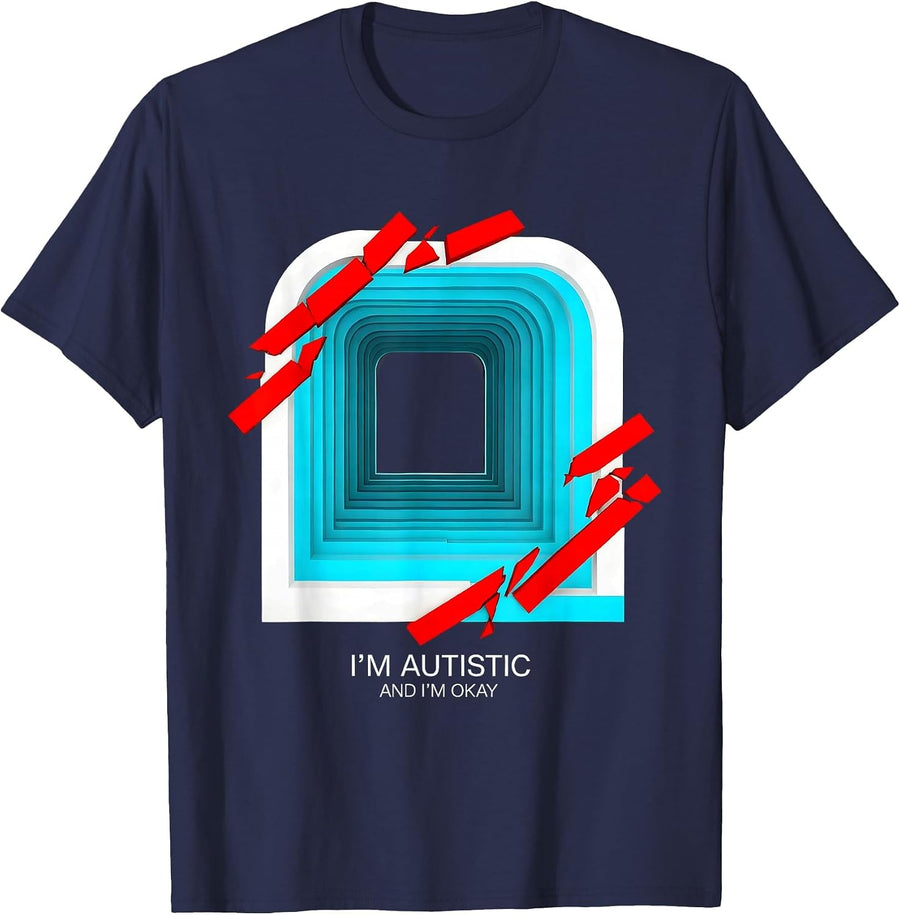 I’m Autistic, And I’m Okay Neurodiversity Awareness Humor T-Shirt - Navy Blue