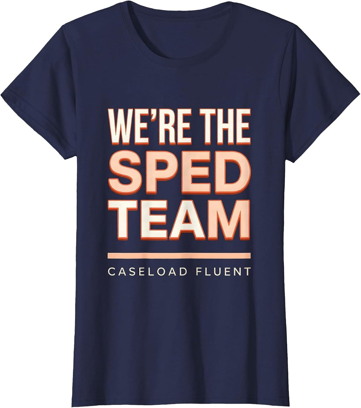 Women's We're The SPED Team Caseload Fluent Funny Special Education T-Shirt - Navy Blue
