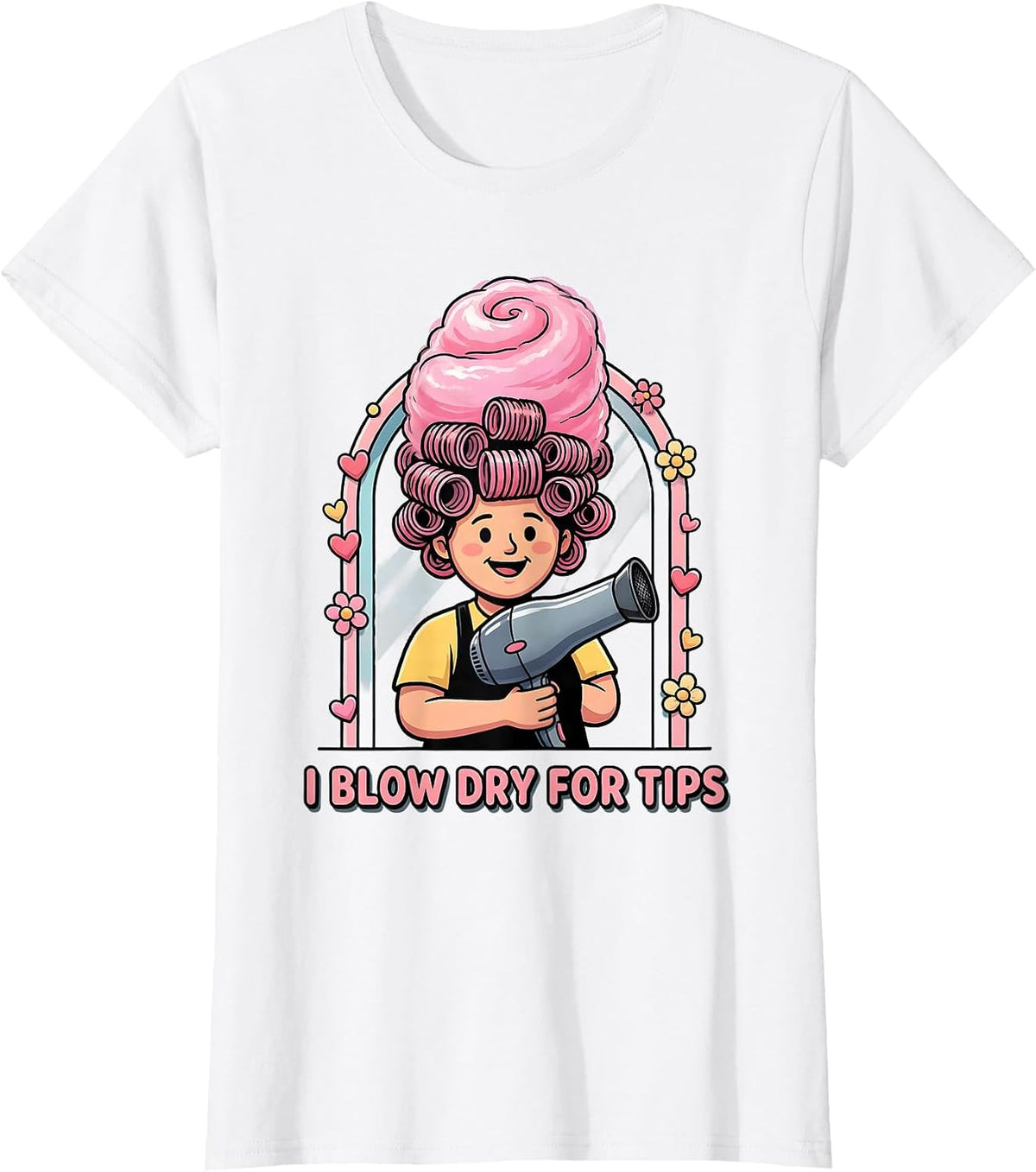 I Blow Dry For Tips Funny Hairdresser Adult Humor Gag Gift T-Shirt - White