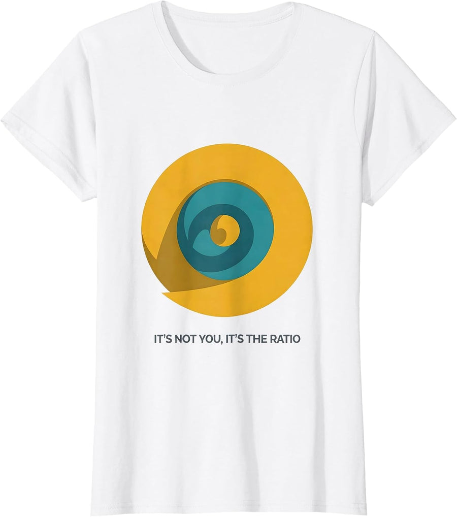 Women's It's Not You, It's The Ratio Sacred Geometry Math Enthusiast T-Shirt - White