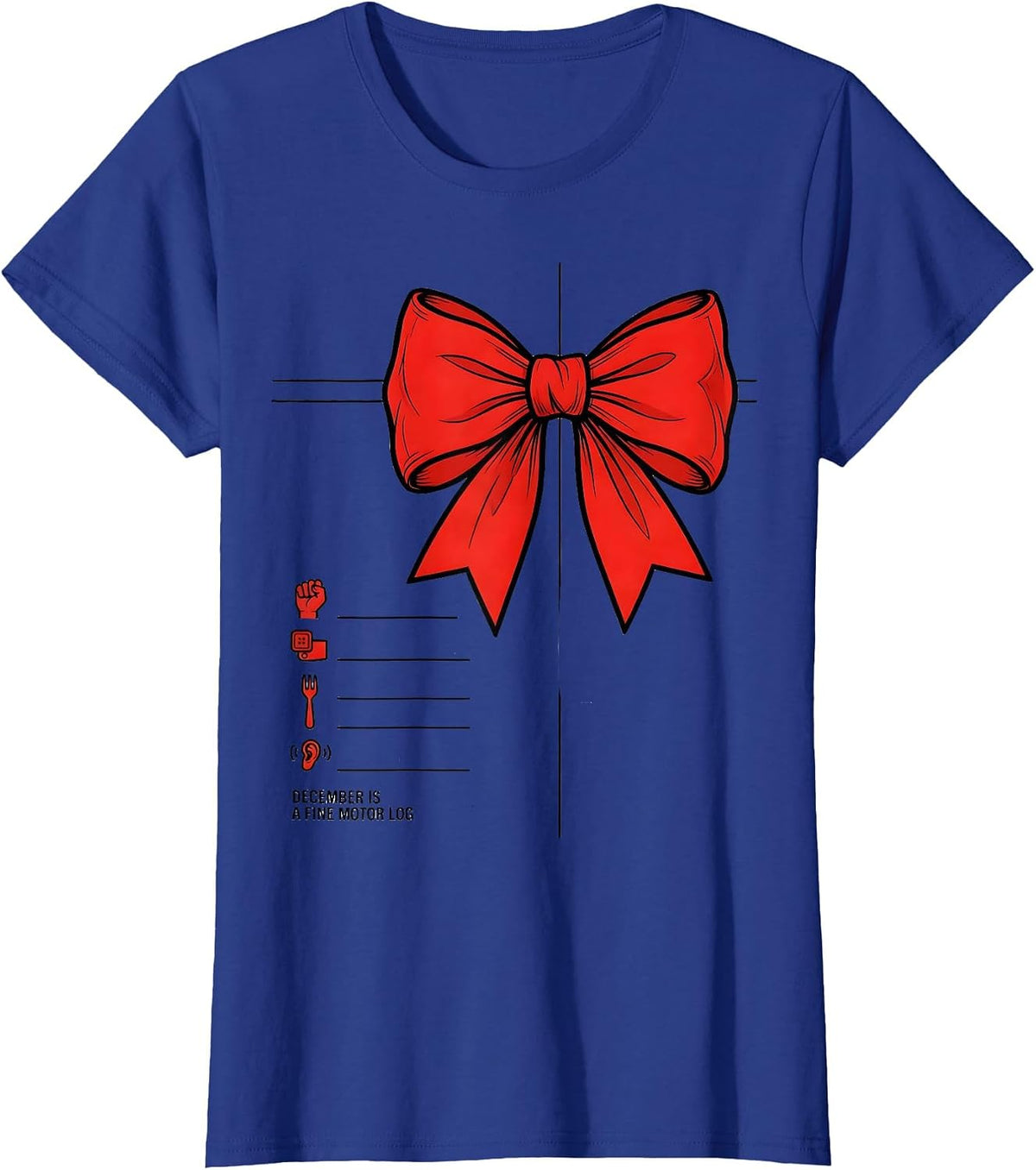 Women's December Is A Fine Motor Log Occupational Therapist T-Shirt - Royal Blue