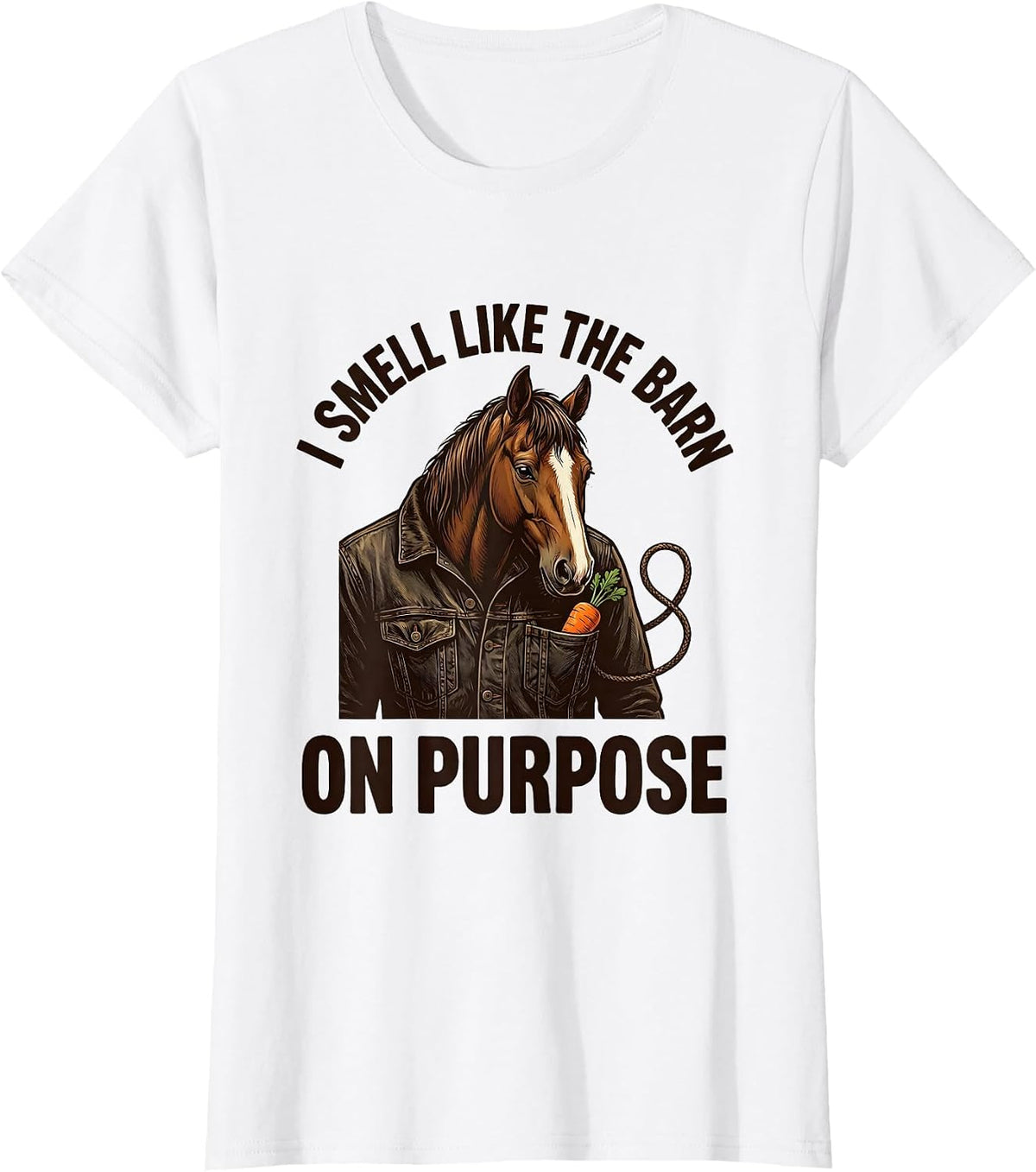 Women's I Smell Like The Barn On Purpose Funny Horse Lover T-Shirt - White