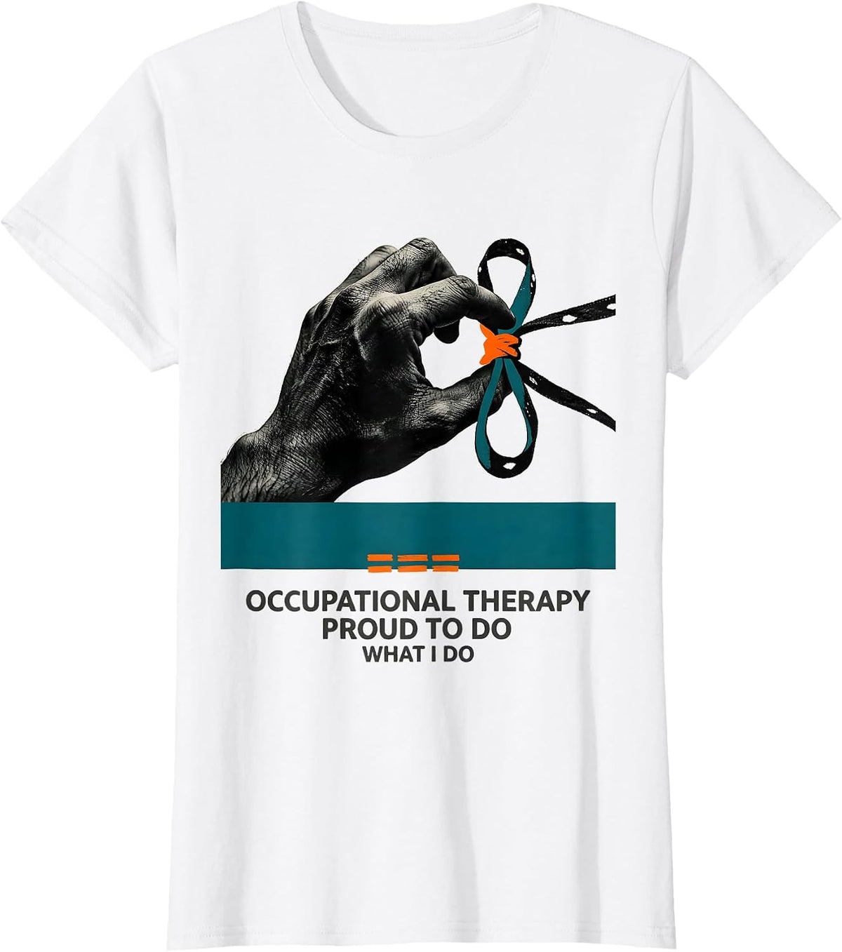 Women's Occupational Therapy Proud To Do What I Do Professional T-Shirt - White