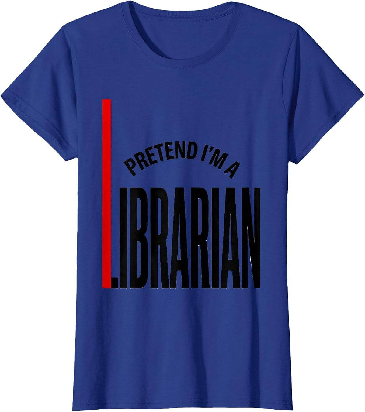 Women's Pretend I'm A Librarian Funny Halloween Costume T-Shirt - Royal Blue