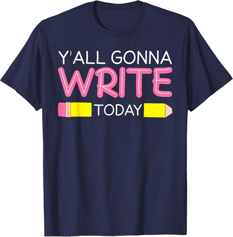 Y'all Gonna Write Today Writing Teacher English Teacher Joke T-Shirt - Navy Blue