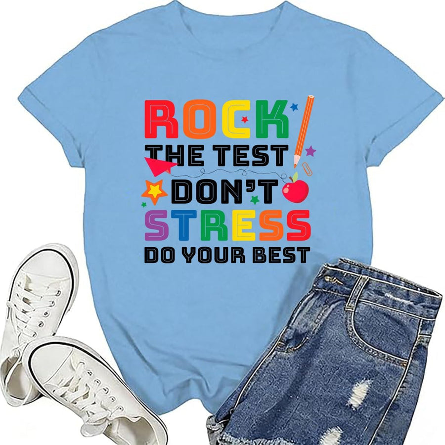 Rock The Test Don't Stress Shirt, Just Do Your Best Teacher T-Shirt, Testing Shirts for Teachers - Crewneck Carolina Blue