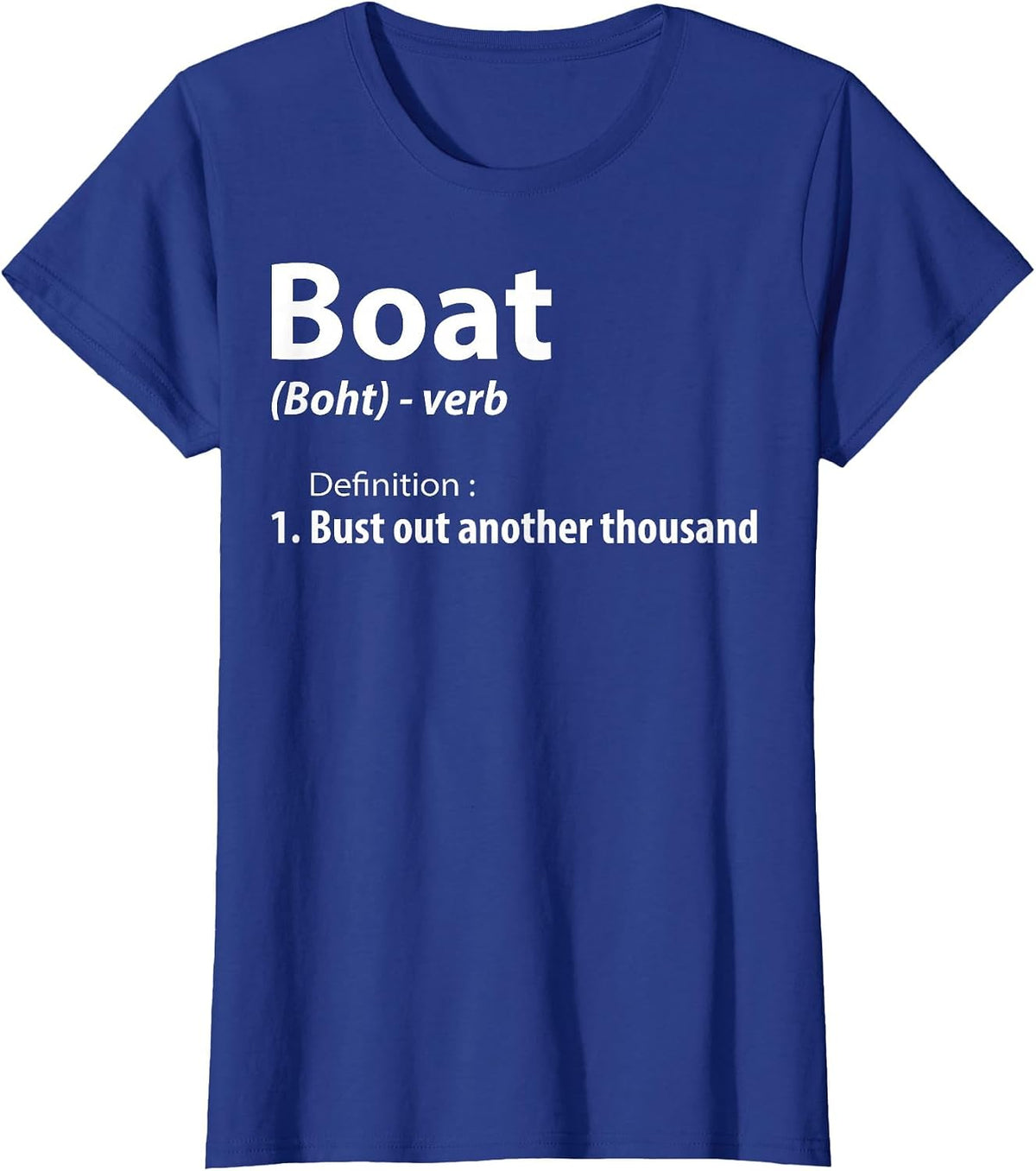 Boat Definition Boating Sailing Captain Sailor Pontoon T-Shirt - Royal Blue