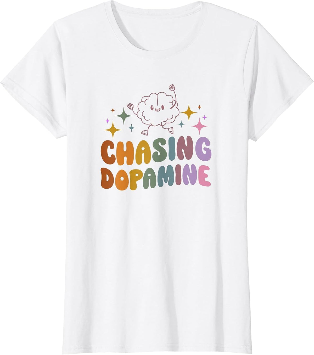 Chasing Dopamine Mental Health Matters Awareness Anxiety T-Shirt - White