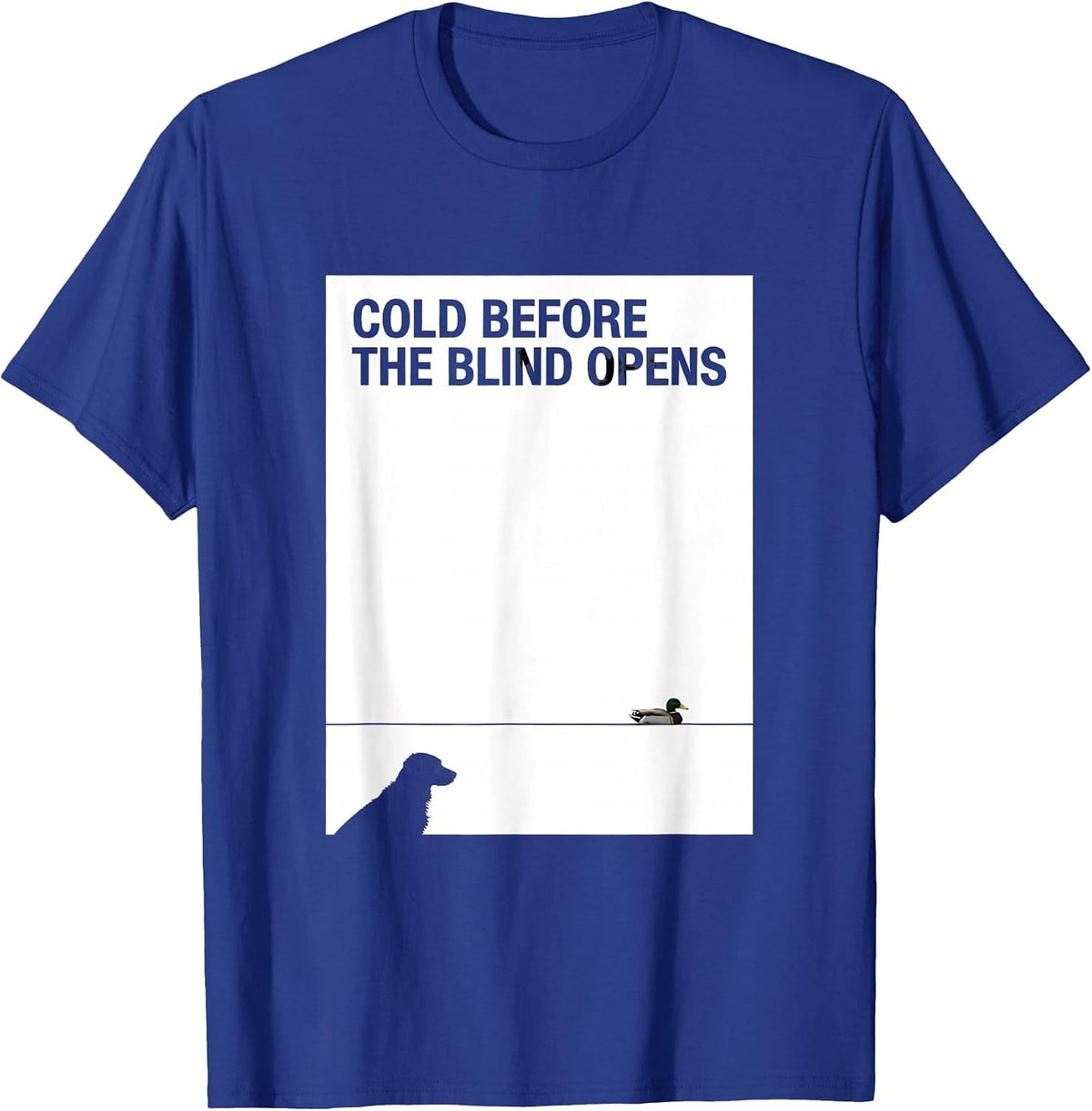 Men's Cold Before The Blind Opens Vintage Labrador Duck Hunting T-Shirt - Royal Blue