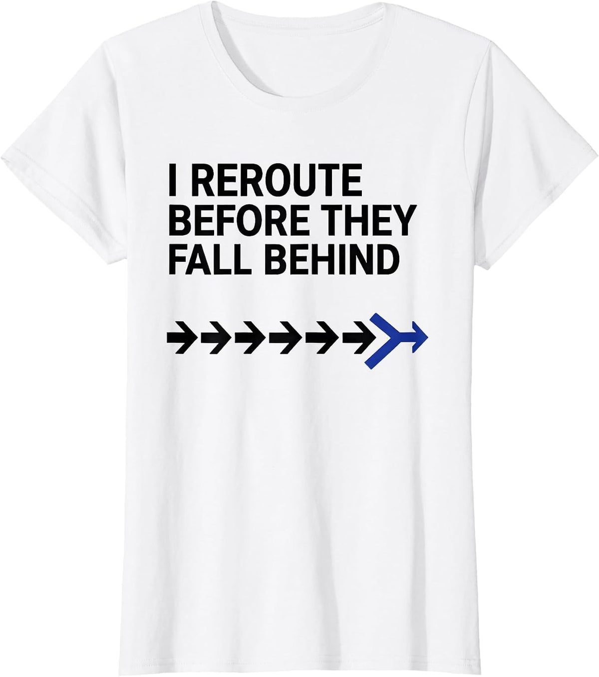 I Reroute Before They Fall Behind Funny Special Education T-Shirt - White