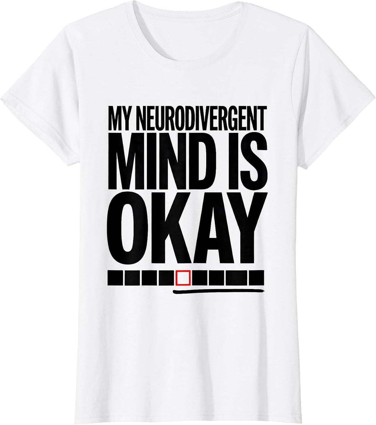 My Neurodivergent Mind Is Okay Funny Neurodiversity T-Shirt - White