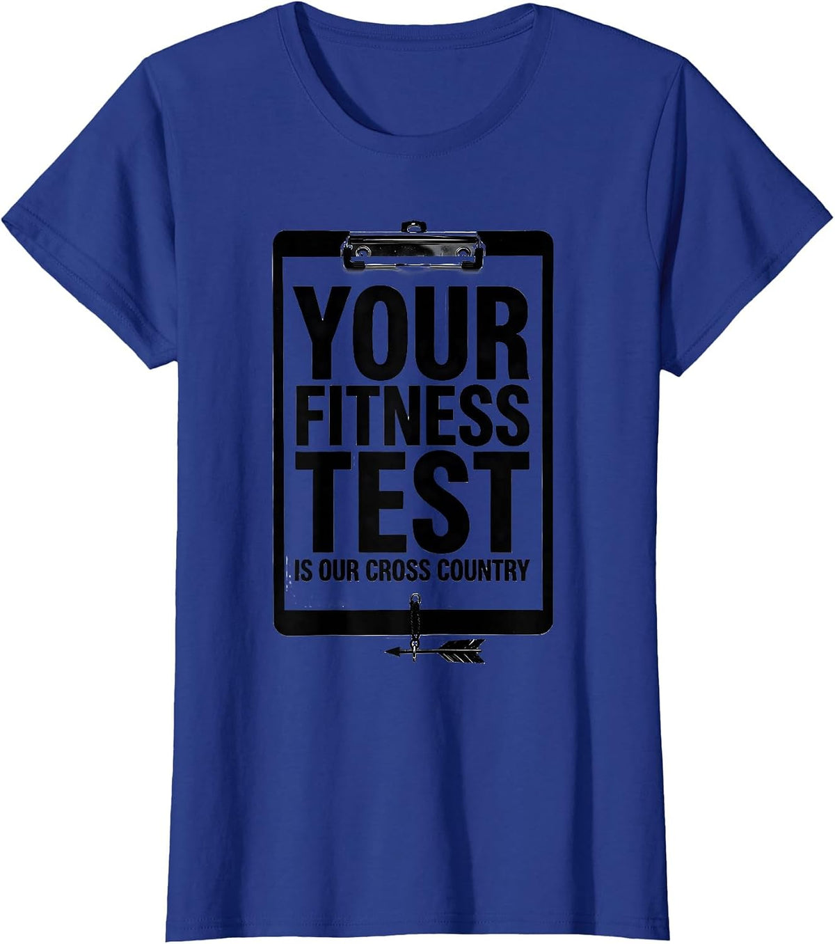 Women's Your Fitness Test Is Our Cross Country Funny Running Team T-Shirt - Royal Blue