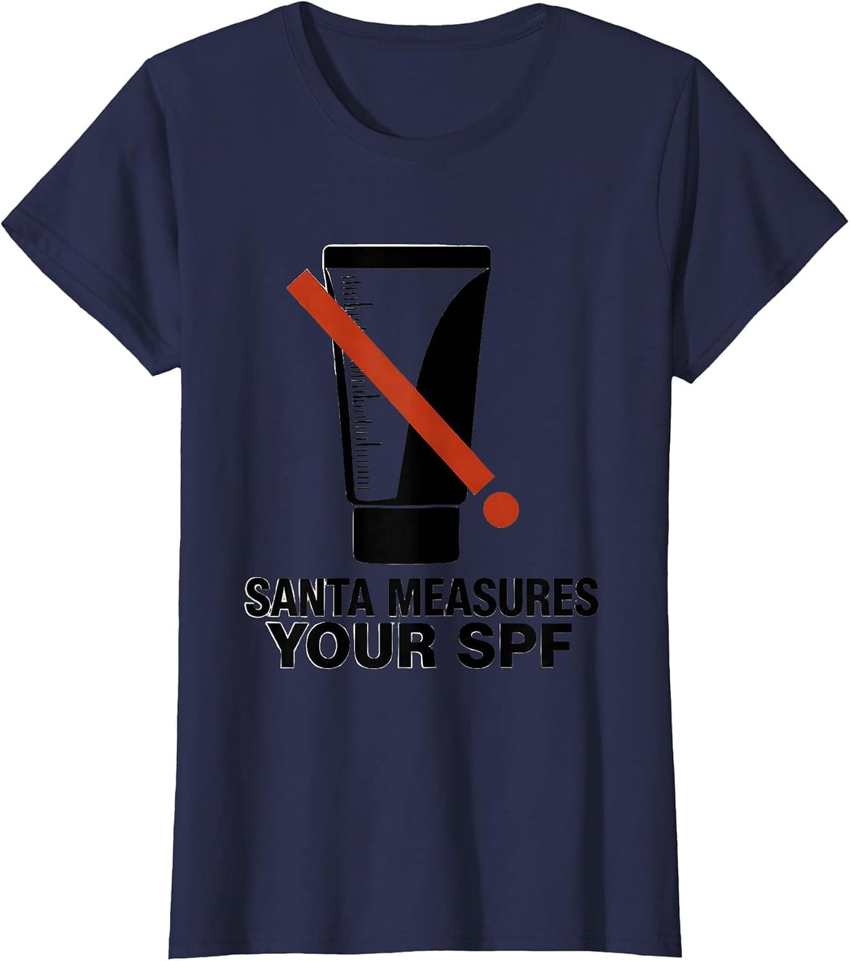 Women's Santa Measures Your SPF Funny Esthetician Skincare Therapist T-Shirt - Navy Blue