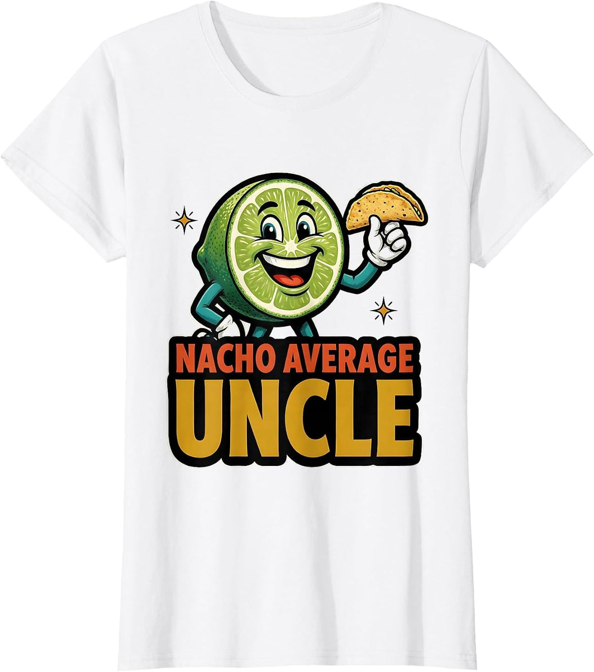 Nacho Average Uncle Funny Uncle Cinco De Mayo Fiesta T-Shirt - White