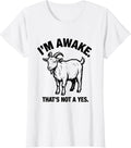 Women's I'm Awake That's Not A Yes Funny Sarcastic Humor T-Shirt - White