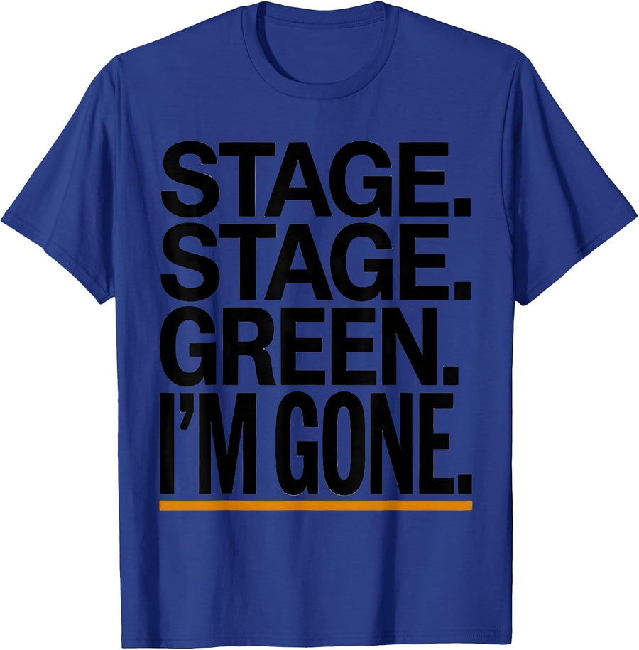 Stage. Stage. Green. I'm Gone Motorsport Humor Racing Fan T-Shirt - Royal Blue