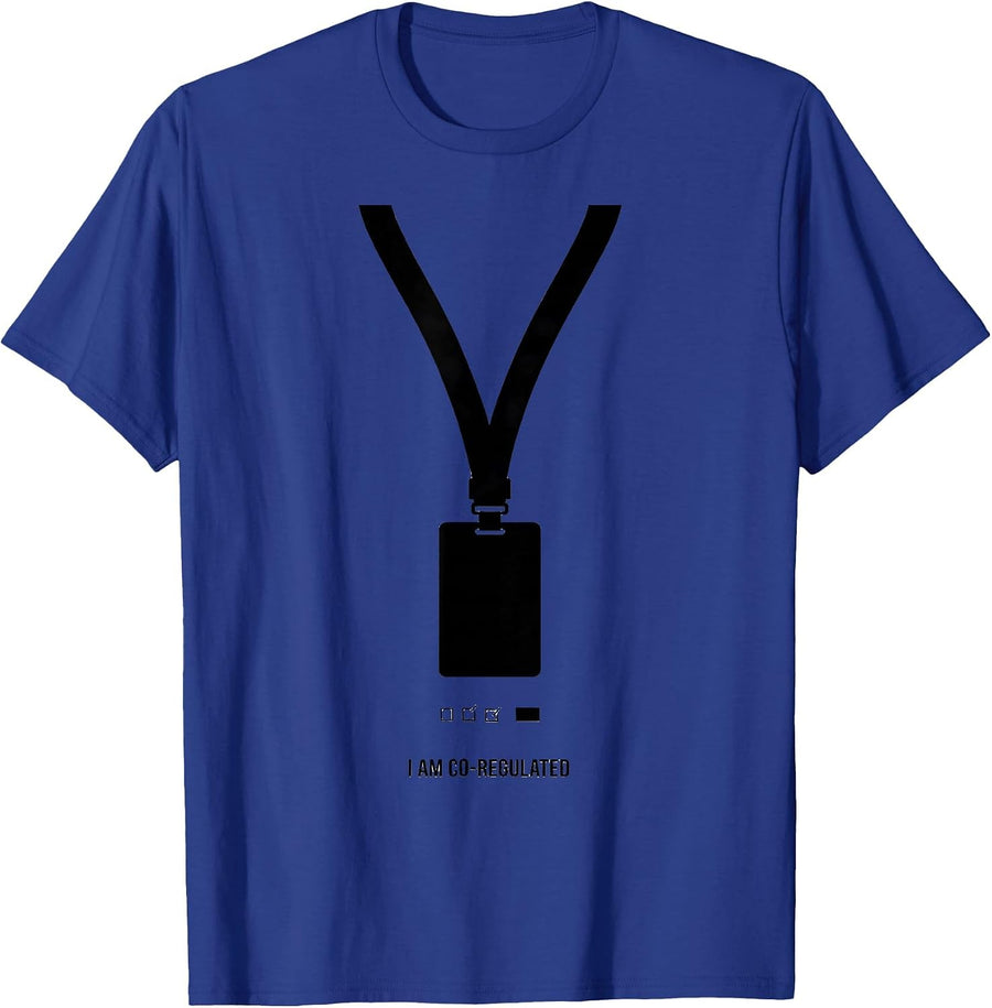 I Am Co-Regulated Funny Special Education Teacher SPED Squad T-Shirt - Royal Blue