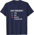 Am I Drunk? Bitch I Might Be Funny Drinking T-Shirt - Navy Blue