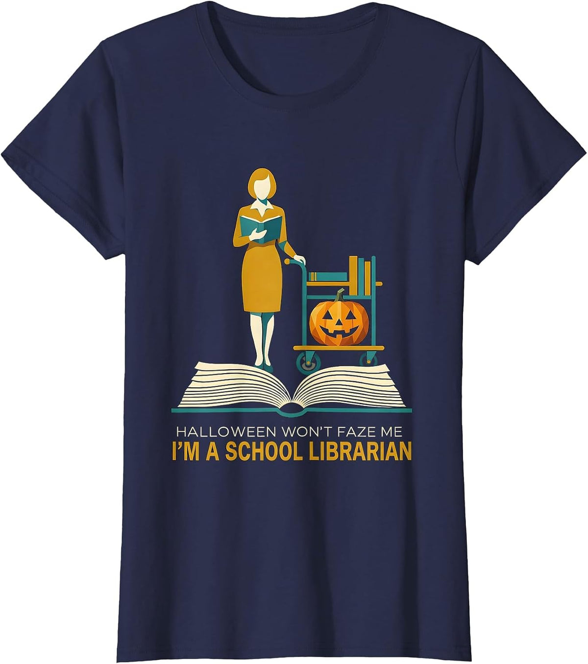 Women's Halloween Won't Faze Me, I'm A School Librarian Funny T-Shirt - Navy Blue