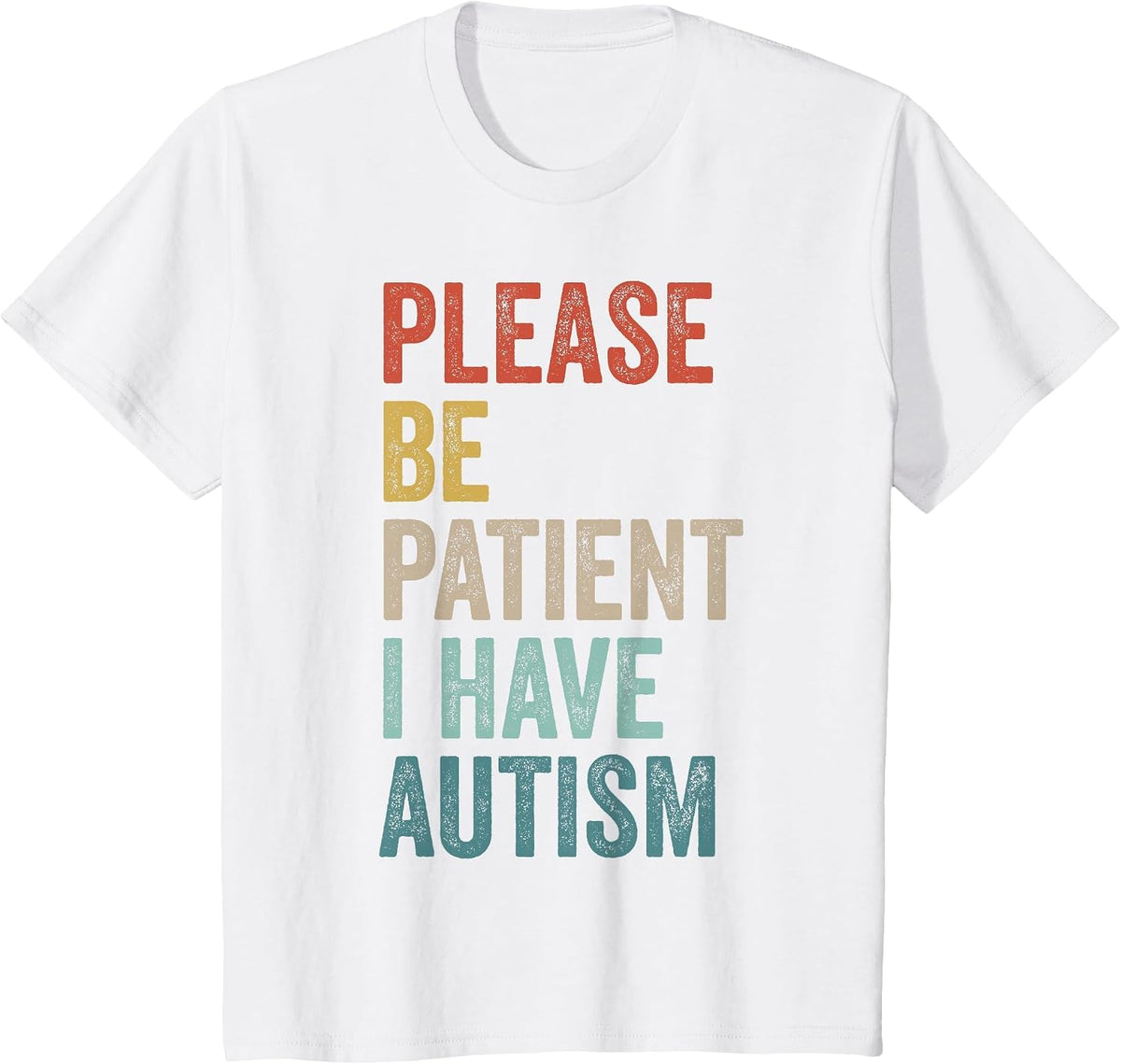 Autistic Neurodivergent Please Be Patient I Have Autism T-Shirt - White
