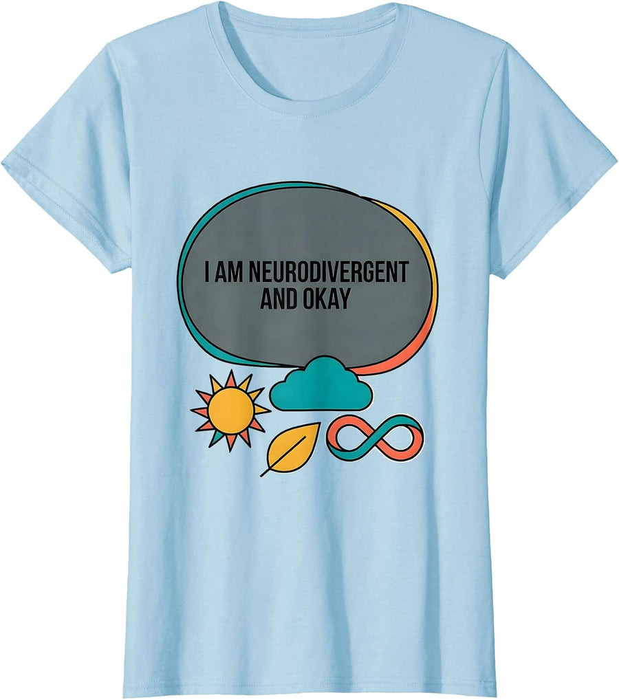 Women's I Am Neurodivergent And Okay Funny Neurodiversity Acceptance T-Shirt - Baby Blue