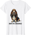Women's Aunt Of A Basshole Funny Basset Hound Dog Lover Gift T-Shirt - White