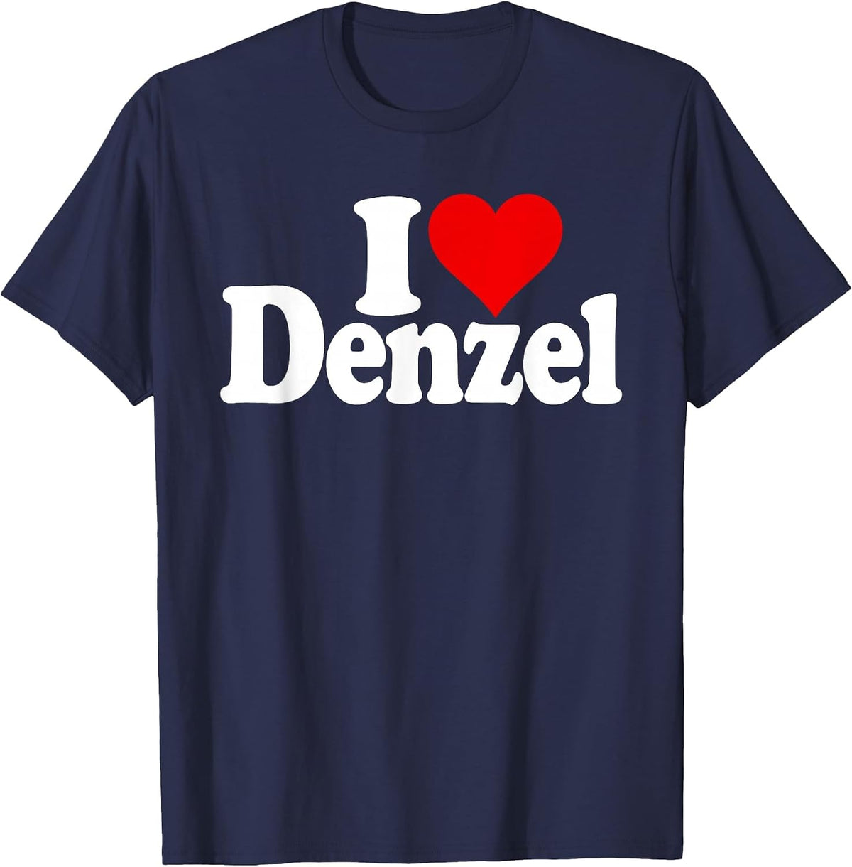 I Love Heart Denzel Name on a T-Shirt T-Shirt - Navy Blue