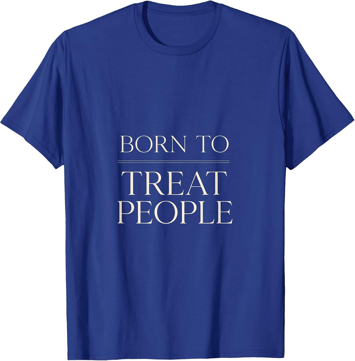 Men's Born to Treat People Occupational Therapy Design T-Shirt - Royal Blue