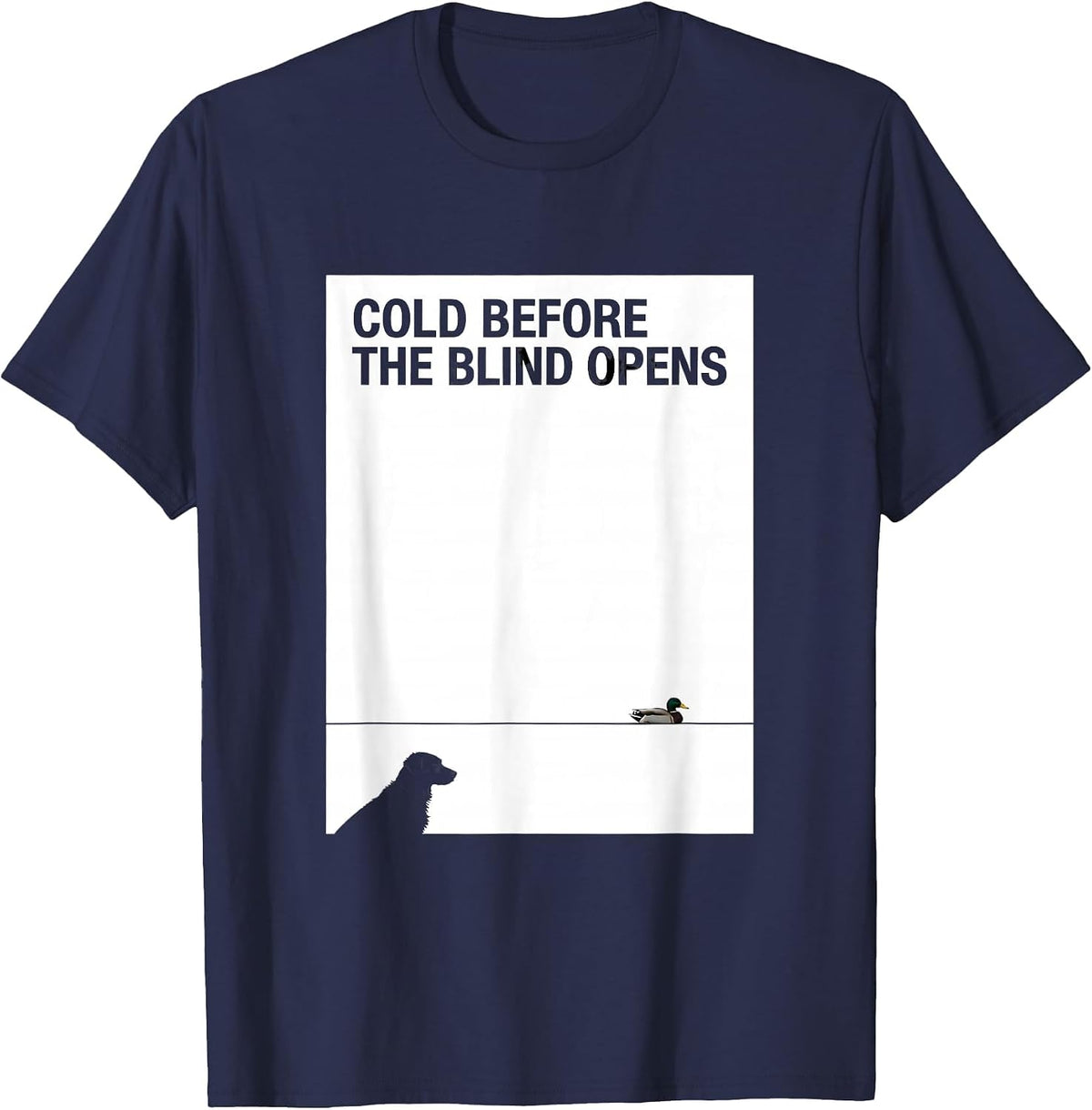 Men's Cold Before The Blind Opens Vintage Labrador Duck Hunting T-Shirt - Navy Blue