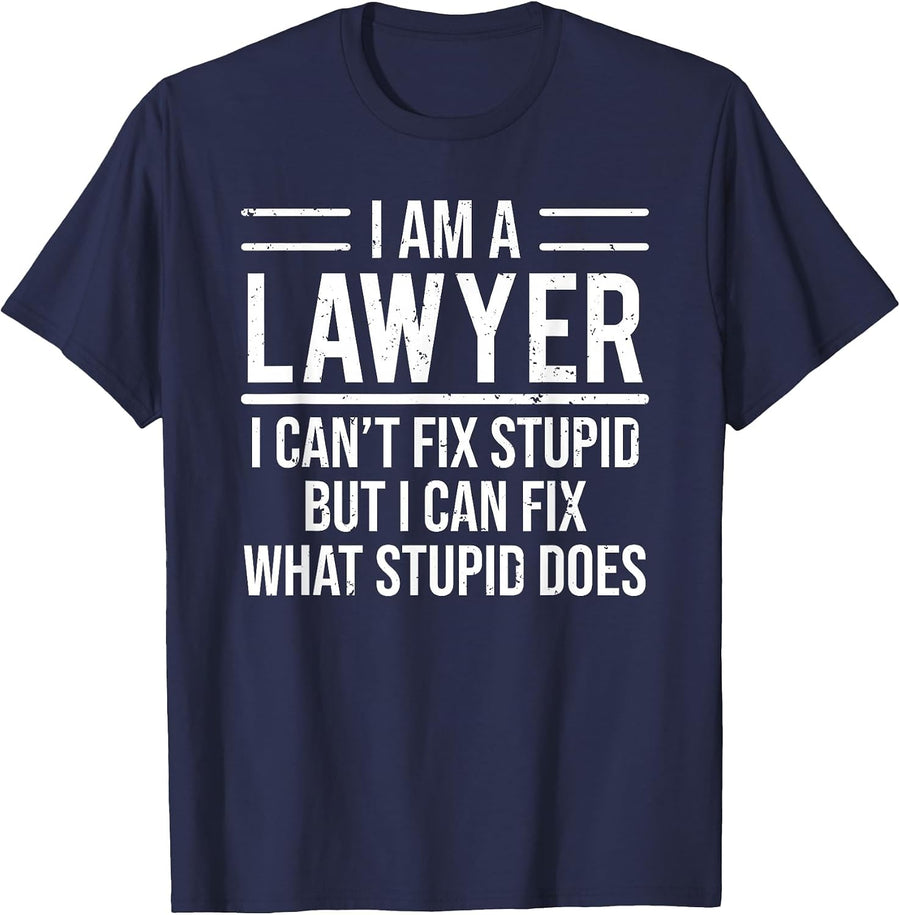 I Am A Lawyer I Can't Fix Stupid Funny Attorney T-Shirt - Navy Blue