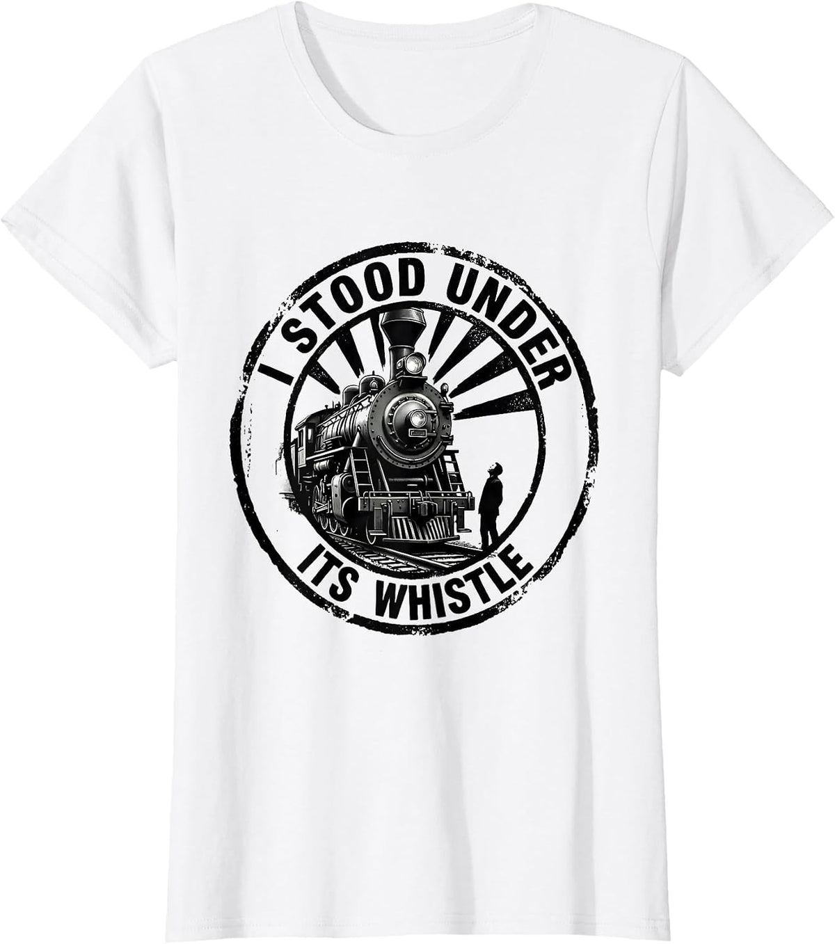 Women's I Stood Under Its Whistle Vintage Steam Train Enthusiast Big T-Shirt - White