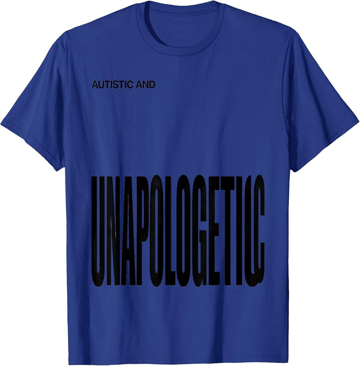 Autistic And Unapologetic Neurodiversity Awareness ADHD T-Shirt - Royal Blue