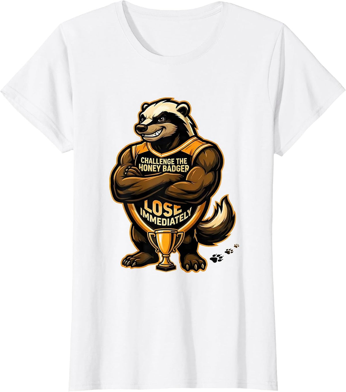 Women's Challenge The Honey Badger Lose Immediately Funny T-Shirt - White