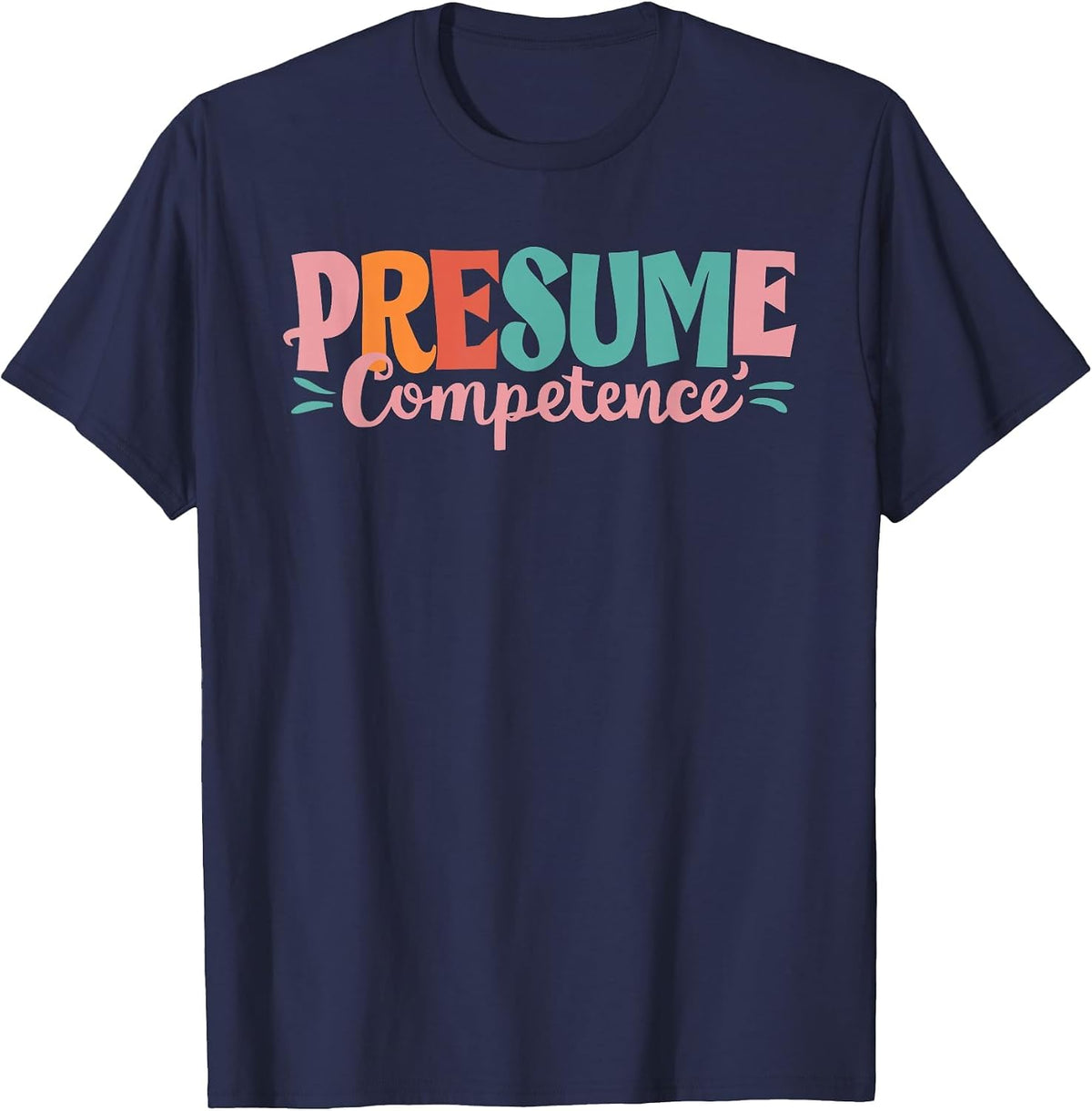 Presume Competence T-Shirt - Navy Blue