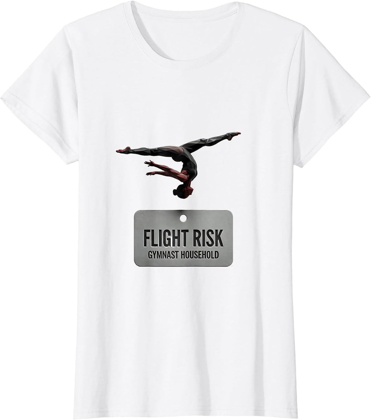 Flight Risk Gymnast Household Funny Gymnastics Mom Gift T-Shirt - White