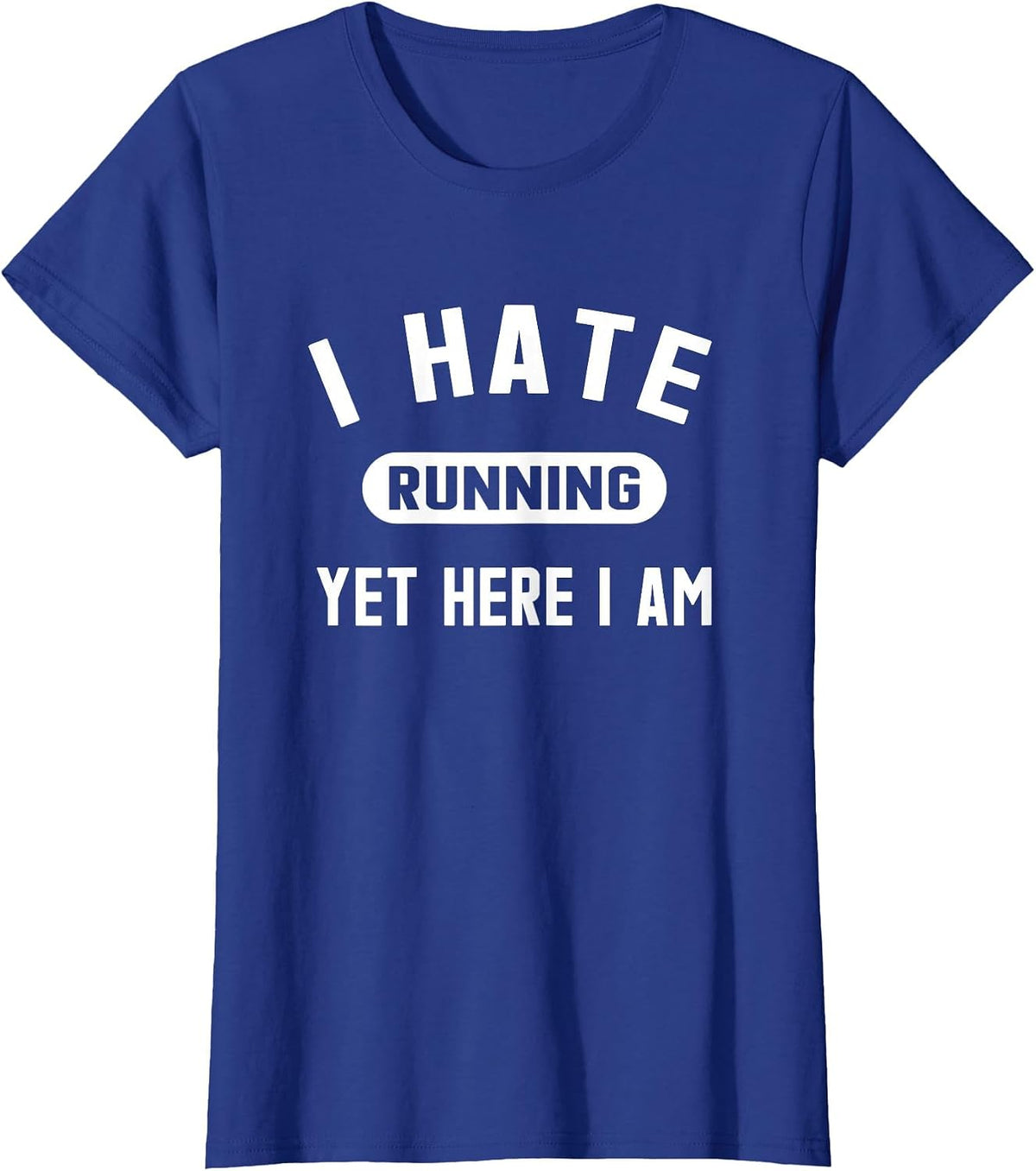 Funny Running Marathon T-Shirt I Hate Running Yet Here I Am T-Shirt - Royal Blue
