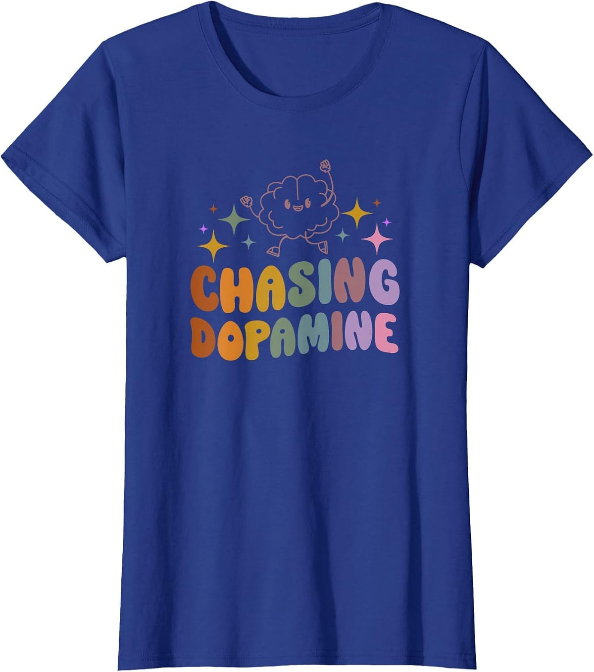 Chasing Dopamine Mental Health Matters Awareness Anxiety T-Shirt - Royal Blue