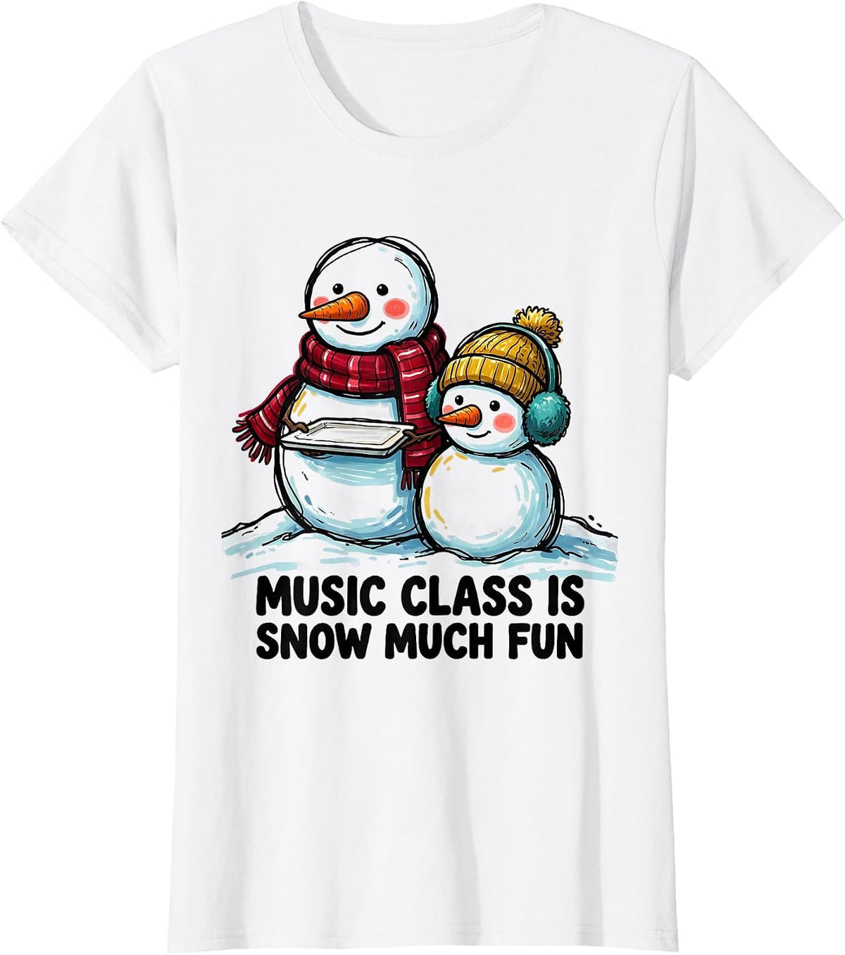 Women's Music Class Is Snow Much Fun Funny Teacher Christmas Snowman T-Shirt - White