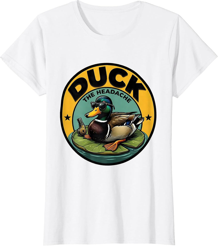 Women's Duck The Headache Funny Duck Hunter Hunting Humor Novelty T-Shirt - White