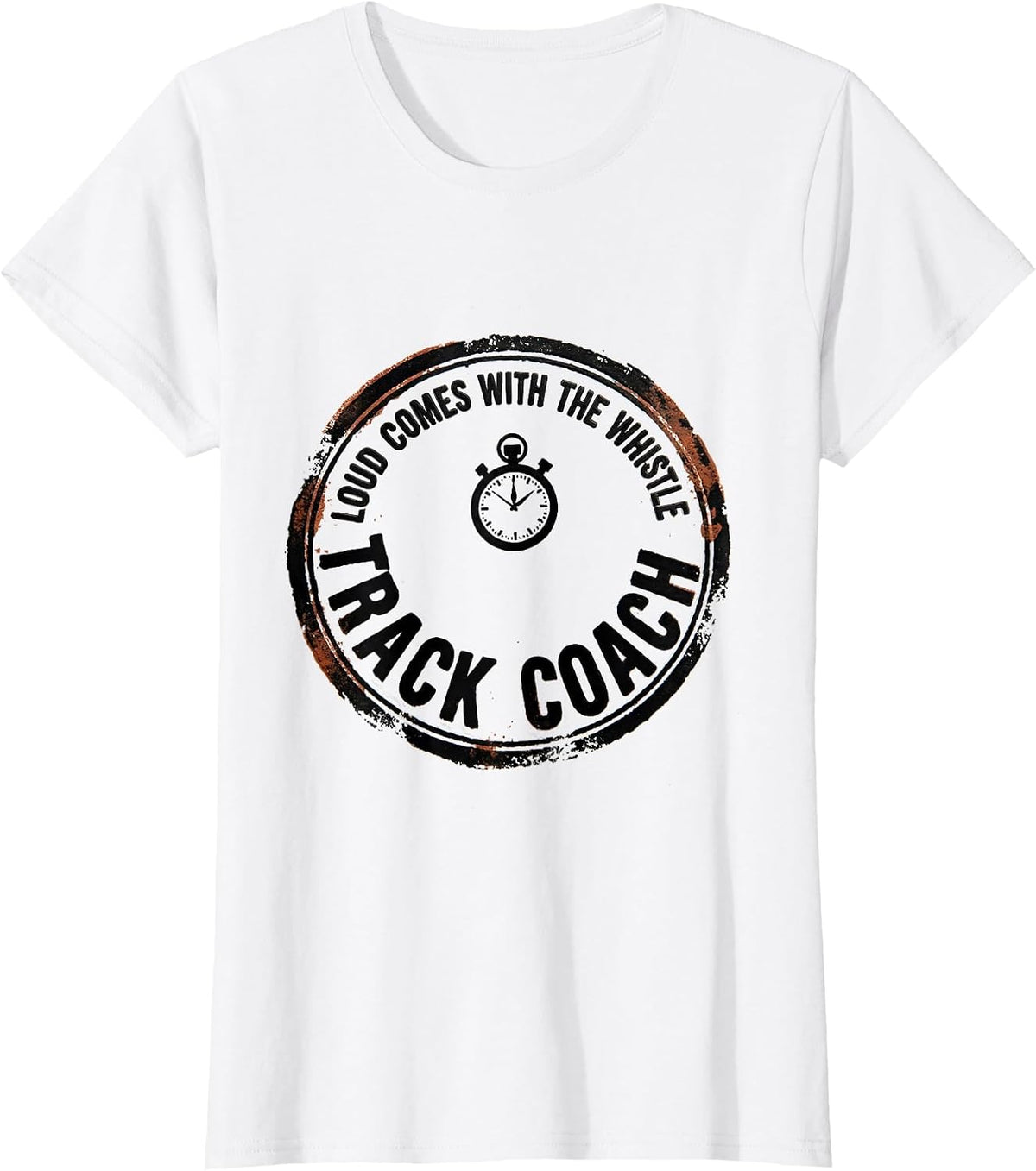 Loud Comes With The Whistle Track Coach Humor T-Shirt - White
