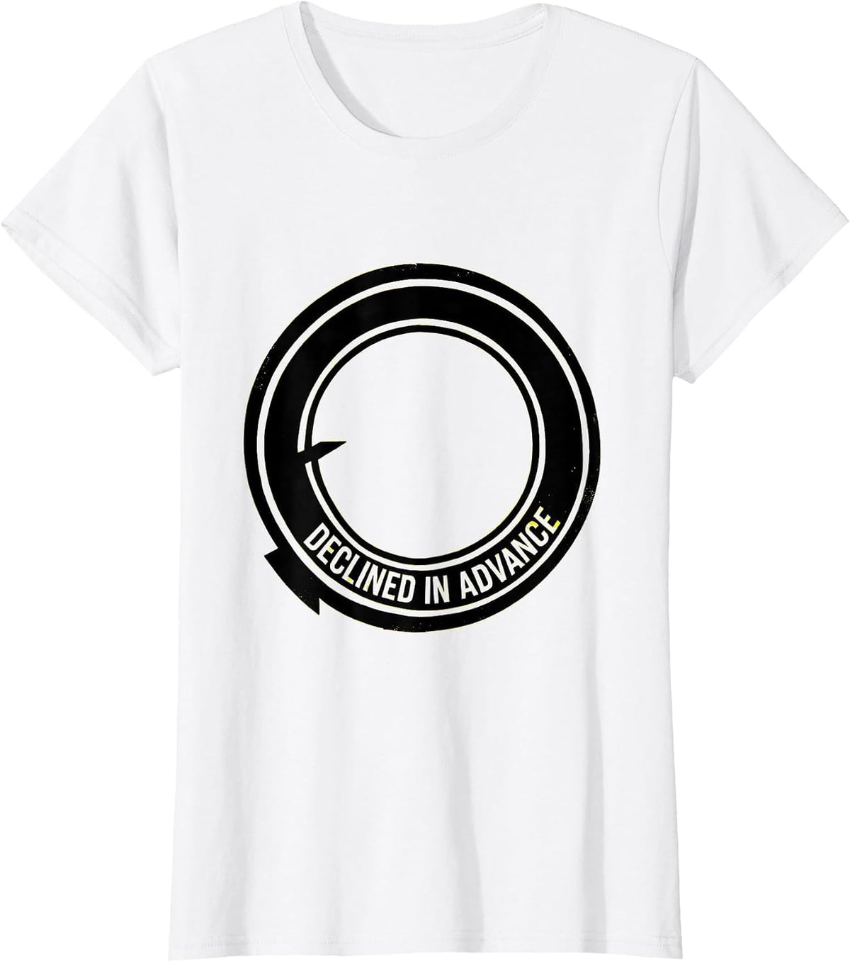 Declined In Advance Funny Sarcastic Adult Humor T-Shirt - White