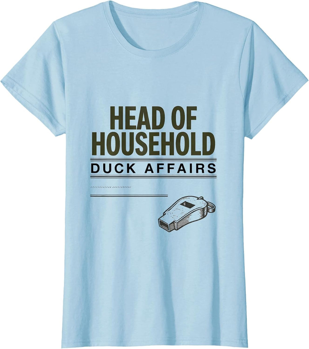 Head Of Household Duck Affairs Funny Duck Hunter Humor Gift T-Shirt - Baby Blue