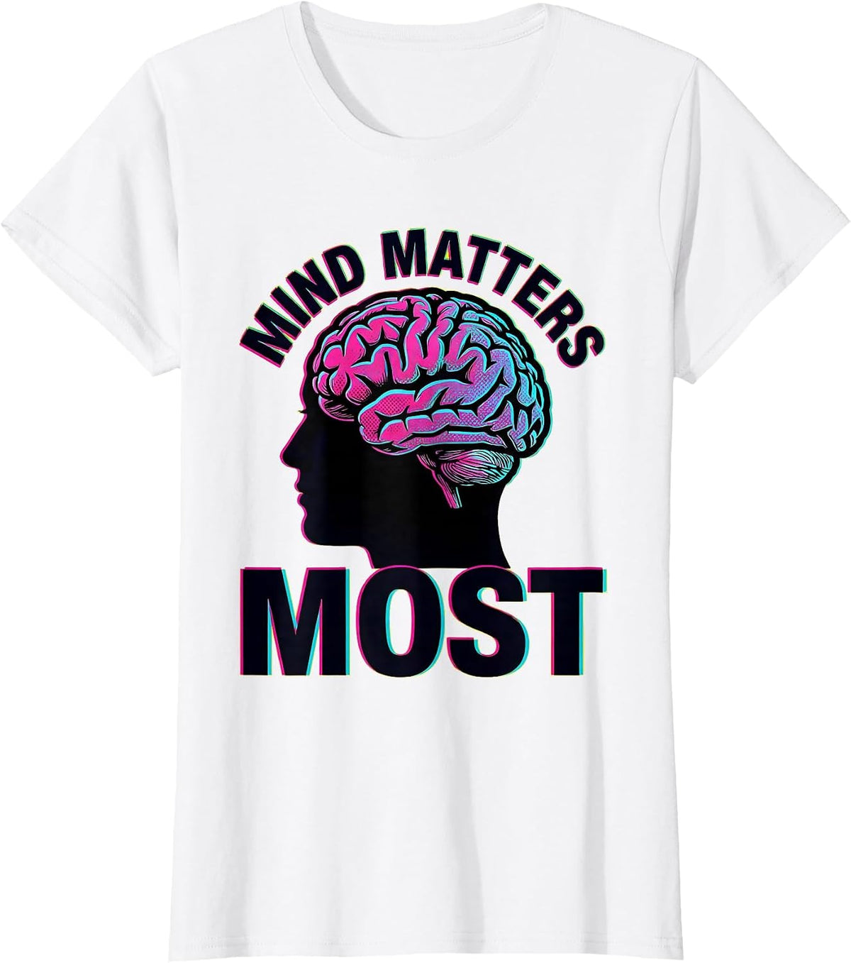 Mind Matters Most Mental Health Awareness Design T-Shirt - White