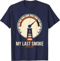My Last Smoke Starts Hot Funny BBQ Cookout Party Dad T-Shirt - Navy Blue