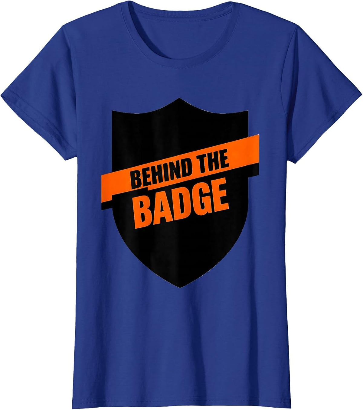 Women's Behind the Badge Law Enforcement Design T-Shirt - Royal Blue