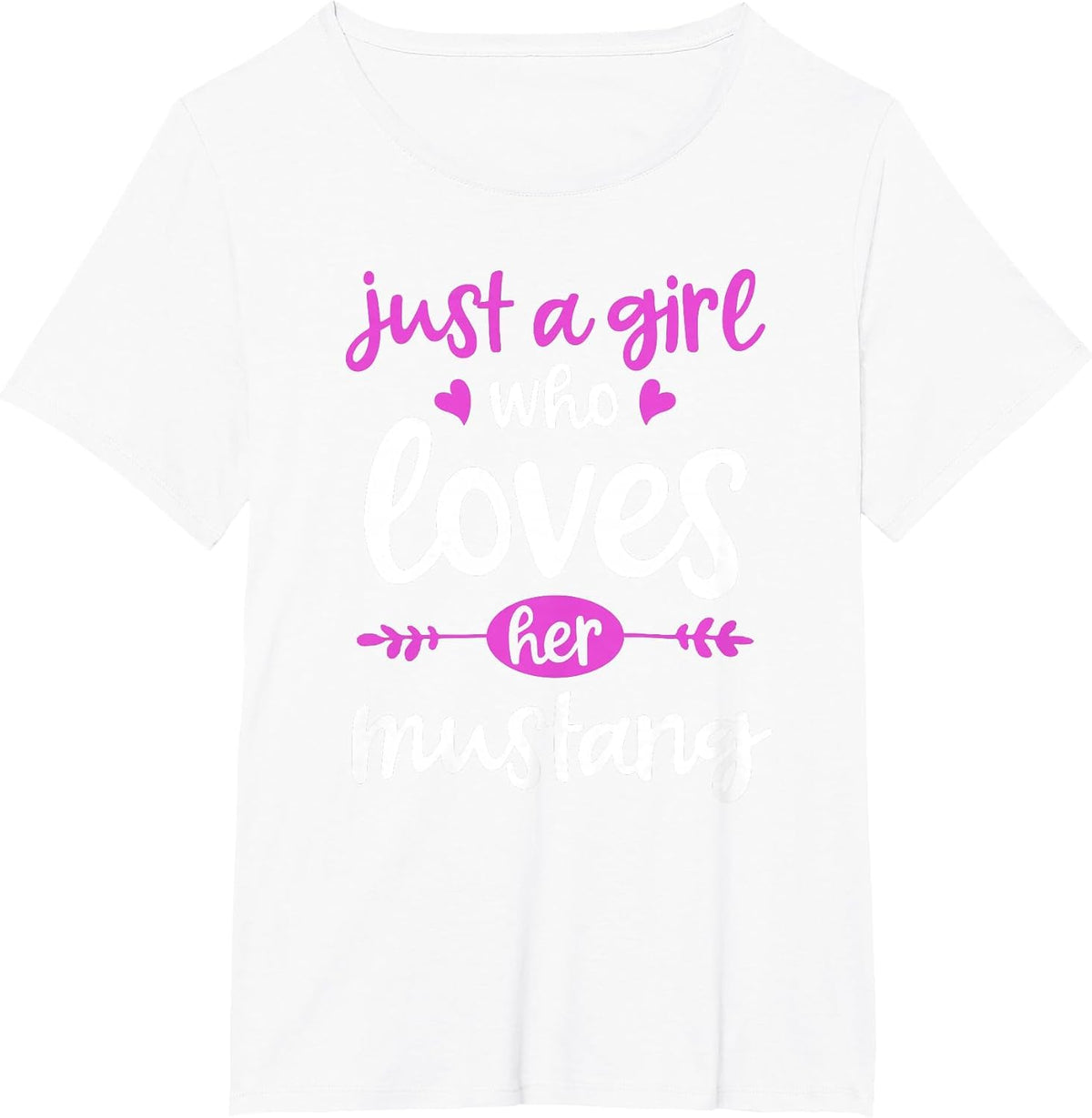 Just a Girl Who Loves Her Mustang Horse T-Shirt - White