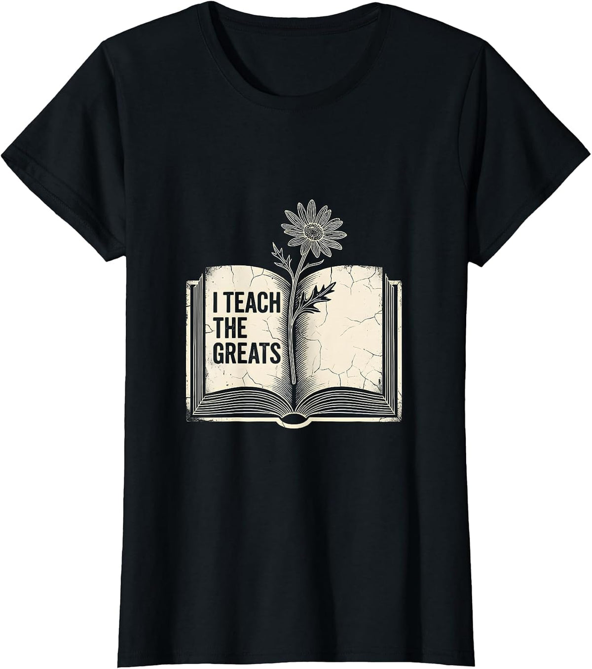 I Teach The Greats English Teacher Design T-Shirt - Black