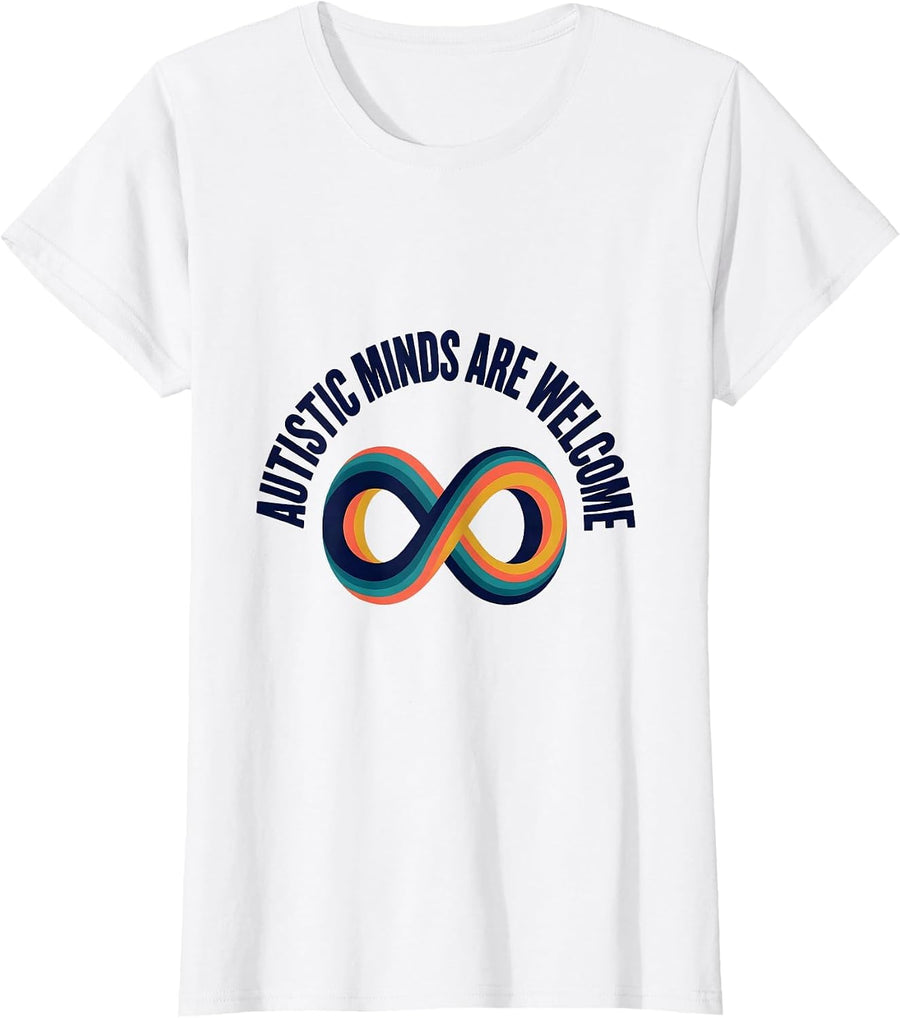 Women's Autistic Minds Are Welcome Neurodiversity Acceptance Gift T-Shirt - White